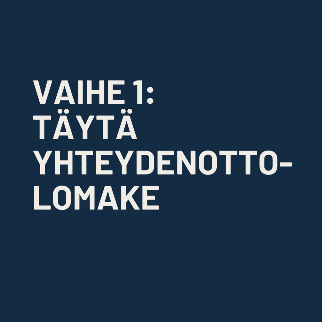 Vaihe 1: Täytä yhteydenottolomake