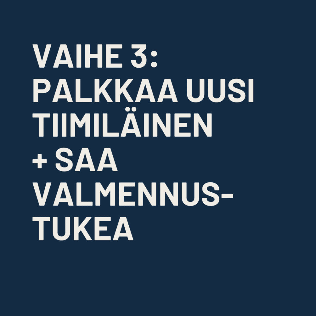 Vaihe 3: Palkkaa uusi tiimiläinen ja saa valmennustukea