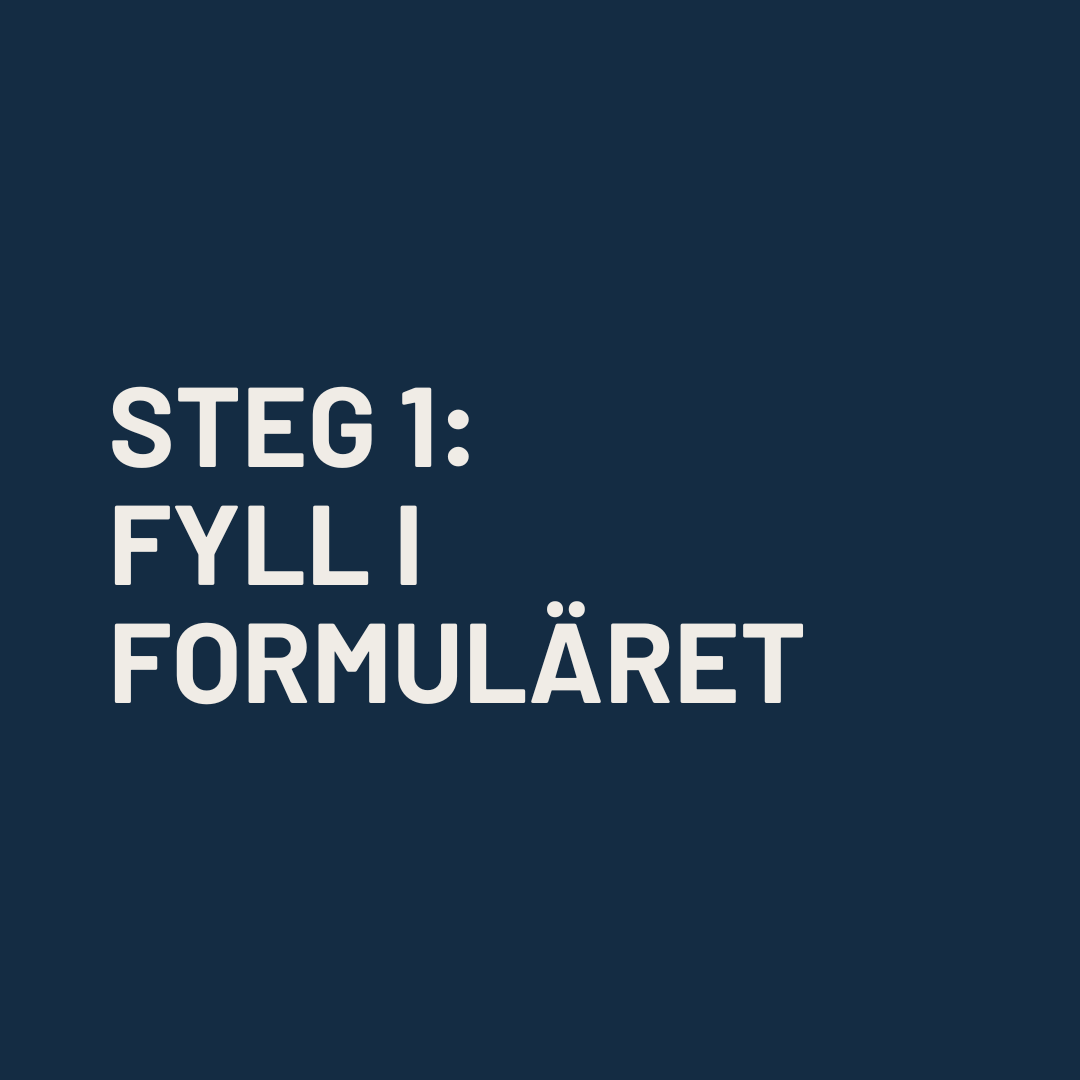 Steg 1: Fyll i formuläret